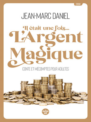 cover image of Il était une fois... l'argent magique--Conte et mécomptes pour adultes